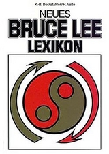 Neues Bruce-Lee-Lexikon - K B Bockstahler, Herbert Velte