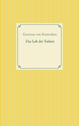 Das Lob der Torheit - Erasmus von Rotterdam