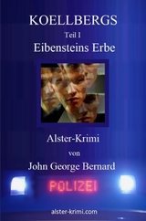 KOELLBERGS Teil I - Eibensteins Erbe - John George Bernard