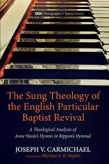 The Sung Theology of the English Particular Baptist Revival - Joseph V. Carmichael