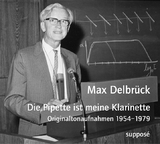 Die Pipette ist meine Klarinette - Max Delbrück