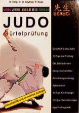 Die Judo-Gürtelprüfung von weiss-gelb bis grün - Velte, Herbert; Seyfried, Hans; Raab, Peter