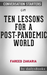 Ten Lessons for a Post Pandemic World by Fareed Zakaria: Conversation Starters -  Dailybooks