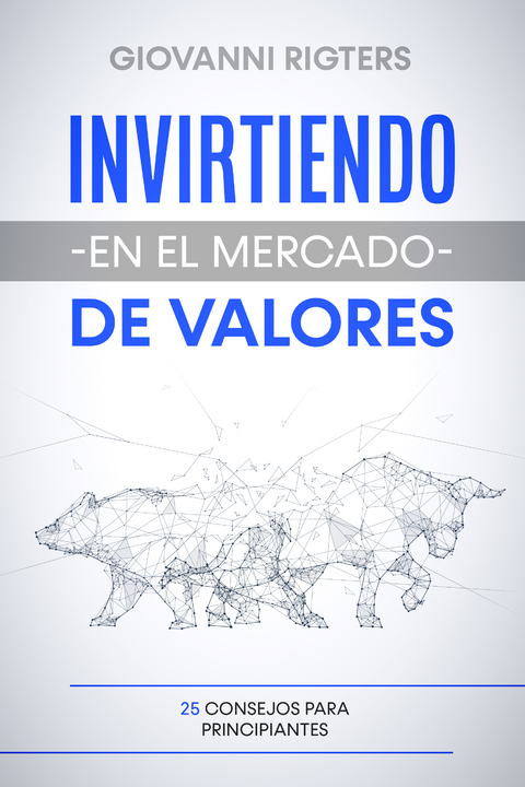 Invirtiendo en el mercado de valores - Giovanni Rigters