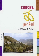 Korsika per Rad - Thöne, Hiltrud; Kettler, Wolfgang