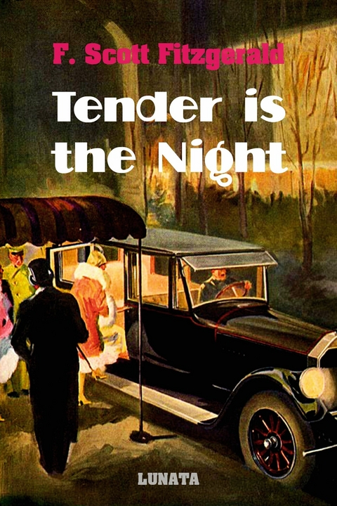 Tender is the night - F. Scott Fitzgerald