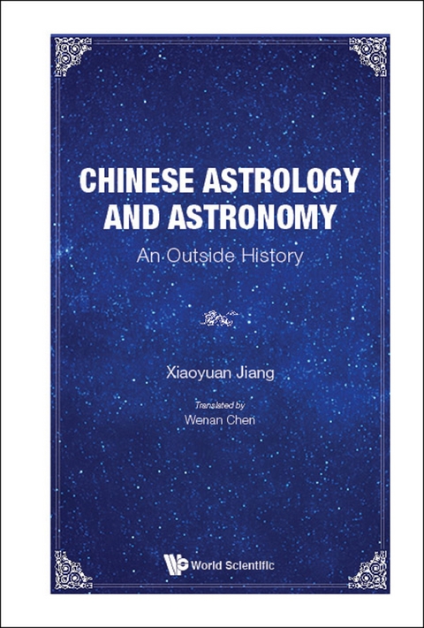 Chinese Astrology And Astronomy: An Outside History -  Jiang Xiaoyuan Jiang