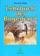 Lehrbuch der Bogenjagd - Thorsten Trede