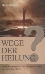 Wege der Heilung? - Monika Dörflinger