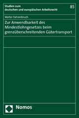 Zur Anwendbarkeit des Mindestlohngesetzes beim grenzüberschreitenden Gütertransport -  Walter Fahrenbruch