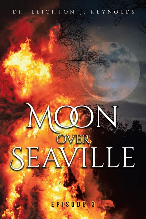Moon Over Seaville: Episode 3 - Dr. Leighton J. Reynolds