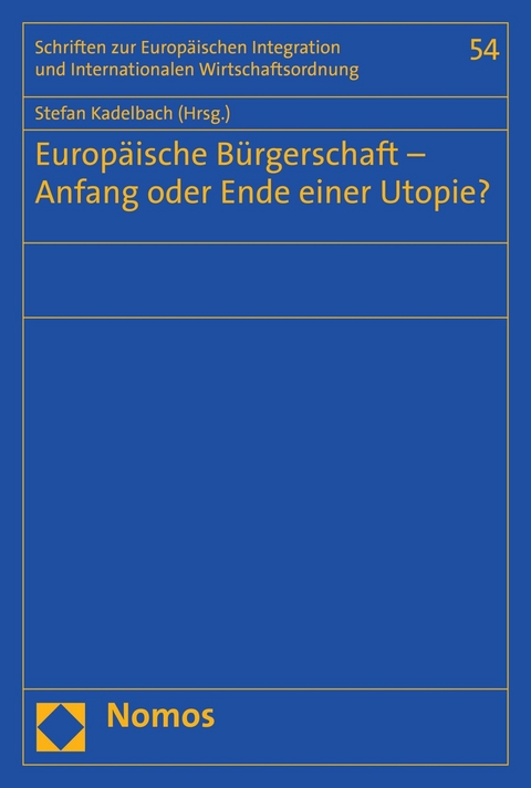 Europäische Bürgerschaft – Anfang oder Ende einer Utopie? - 