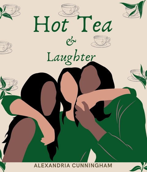 Hot Tea and Laughter - Alexandria Cunningham