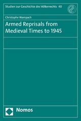 Armed Reprisals from Medieval Times to 1945 - Christophe Wampach