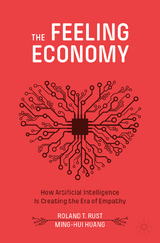 The Feeling Economy -  Roland T. Rust,  Ming-Hui Huang