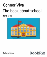 The book about school - Connor Viva