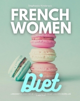 French Women Diet -  Stephanie Hinderock