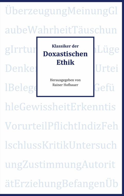 Klassiker der Doxastischen Ethik - 