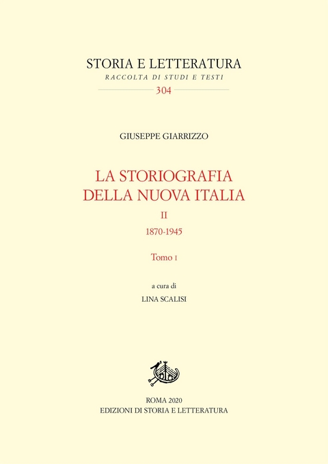 Giuseppe Giarrizzo, La storiografia della nuova Italia. II. 1870-1945, Tomi I-II - Giuseppe Giarrizzo