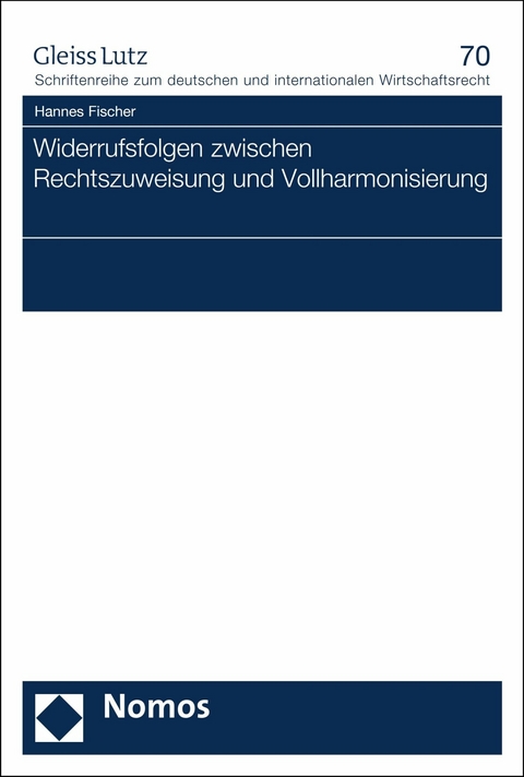 Widerrufsfolgen zwischen Rechtszuweisung und Vollharmonisierung -  Hannes Fischer