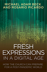 Fresh Expressions in a Digital Age -  Michael Adam Beck,  Rosario Picardo