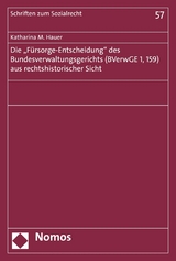 Die 'Fürsorge-Entscheidung' des Bundesverwaltungsgerichts (BVerwGE 1, 159) aus rechtshistorischer Sicht -  Katharina Maria Hauer