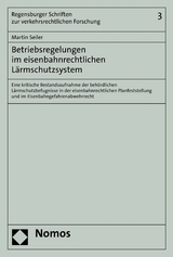 Betriebsregelungen im eisenbahnrechtlichen Lärmschutzsystem -  Martin Seiler