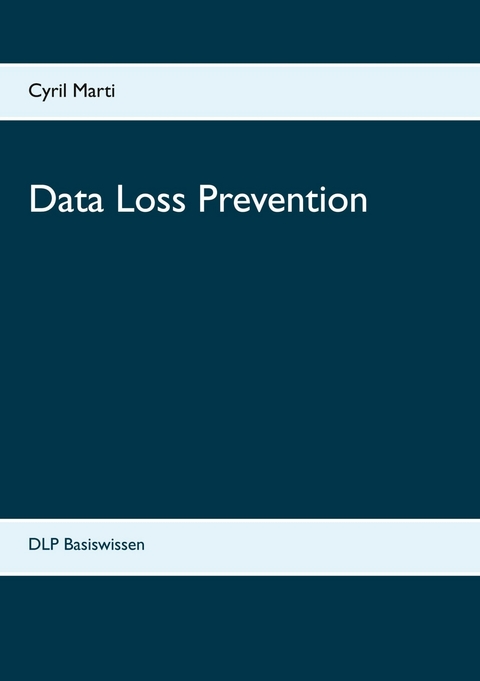 Data Loss Prevention - Cyril Marti