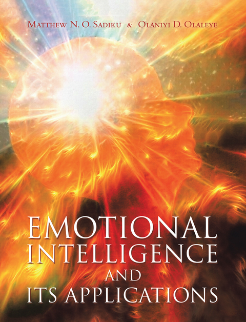 Emotional Intelligence and Its Applications - Matthew N. O. Sadiku, Olaniyi D. Olaleye