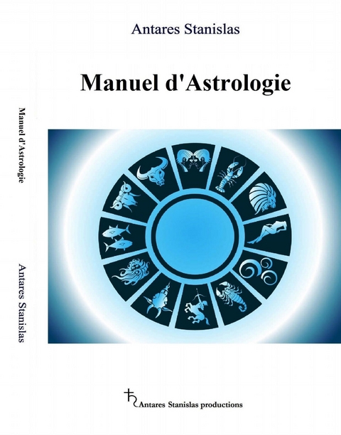 Manuel d'Astrologie - Antares Stanislas