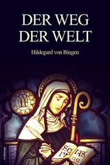Der Weg der Welt (Translated) - Maria-louise Lascar, Hildegard Von Bingen