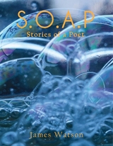 S.O.A.P (Stories of a Poet) -  James Watson