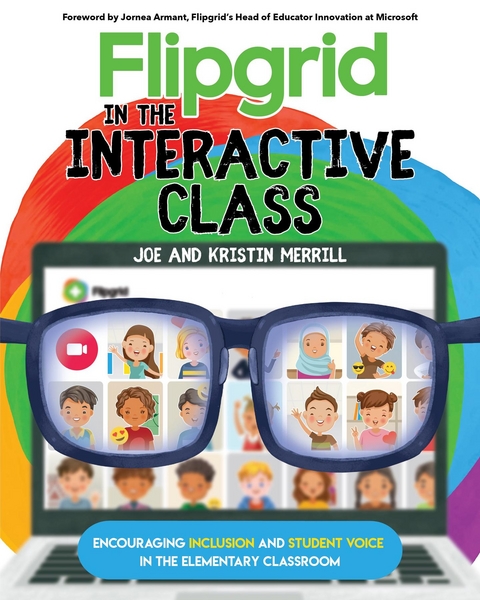 Flipgrid in the InterACTIVE Class - Joe Merrill, Kristin Merrill