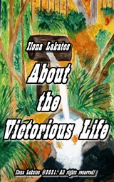 About the Victorious Life - Ilona Lakatos