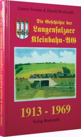 Aus der Geschichte der Langensalzaer Kleinbahn-AG 1913-1969 - Günter Fromm, Harald Rockstuhl