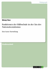 Funktionen der Hilfsschule in der Ära des Nationalsozialismus - Weiqi Ren