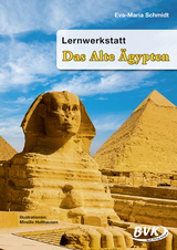Lernwerkstatt Das Alte Ägypten - Eva-Maria Schmidt