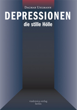 Depressionen – die stille Hölle - Dagmar Uhlmann