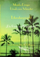 Literaturprojekt - Die Reise zur Wunderinsel - Monika Dräger, Ursula von Schroeter
