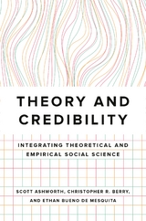 Theory and Credibility -  Scott Ashworth,  Christopher R. Berry,  Ethan Bueno de Mesquita