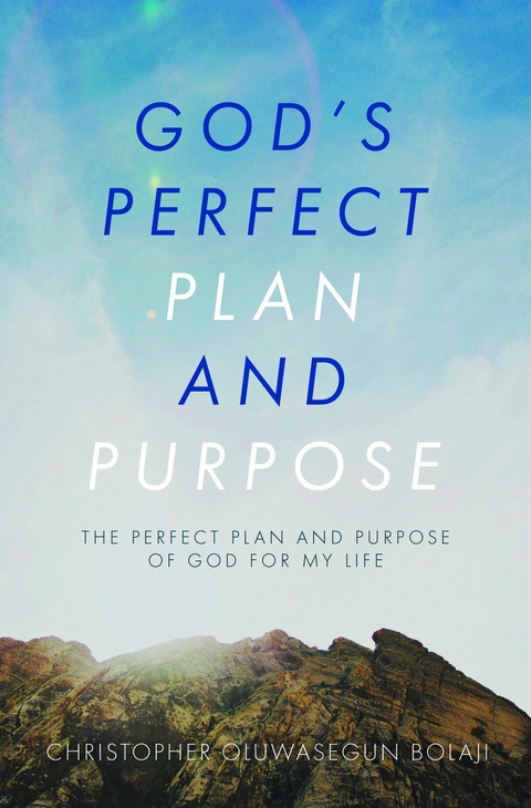 God's Perfect Plan and Purpose -  Christopher Oluwasegun Bolaji