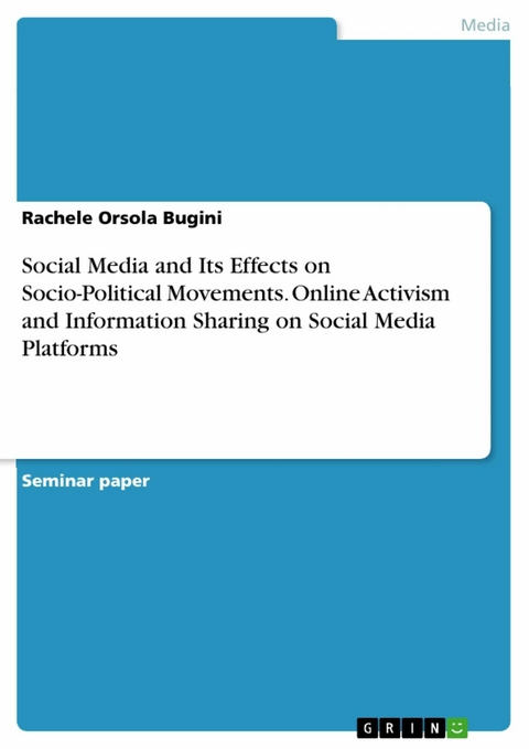 Social Media and Its Effects on Socio-Political Movements. Online Activism and Information Sharing on Social Media Platforms - Rachele Orsola Bugini