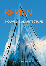 Berlin Nouvelle Architecture - Michael Imhof, Leon Krempel