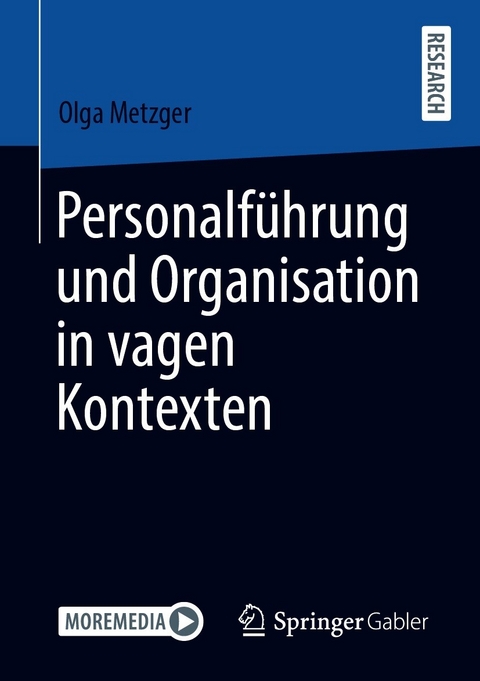 Personalführung und Organisation in vagen Kontexten - Olga Metzger