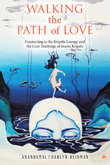 Walking the  Path of Love -  Anandamai Charlyn Reihman