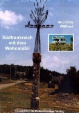 Südfrankreich mit dem Wohnmobil - Brunhilde Witthaut