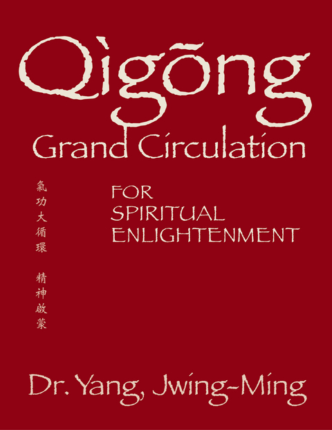 Qigong Grand Circulation For Spiritual Enlightenment - Jwing-Ming Yang