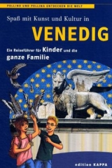 Venedig - Ein Reiseführer für Kinder und die ganze Familie - Keller, Reinhard; Schmidt, Bernd O