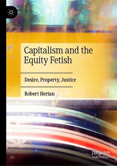 Capitalism and the Equity Fetish -  Robert Herian