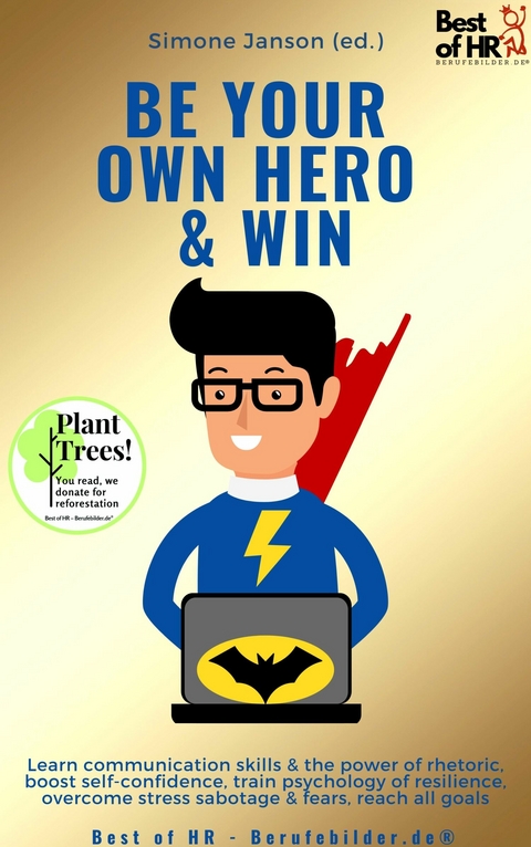 Be Your Own Hero & Win -  Simone Janson